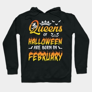 Queens Of Halloween Are Born In February Happy Birthday To Me You Nana Mom Aunt Sister Daughter Hoodie